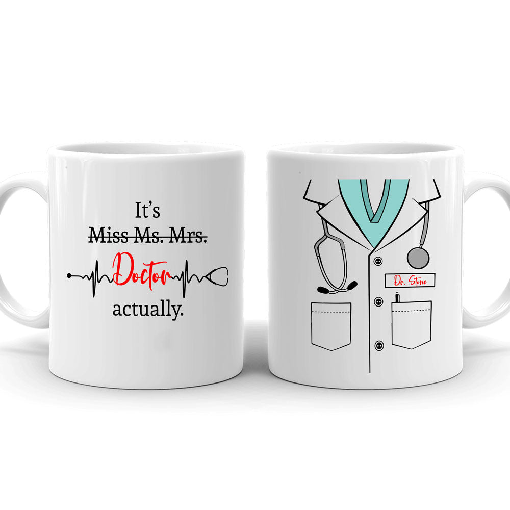 It's Miss Mrs Ms Doctor Actually Appreciation Personalized Mug