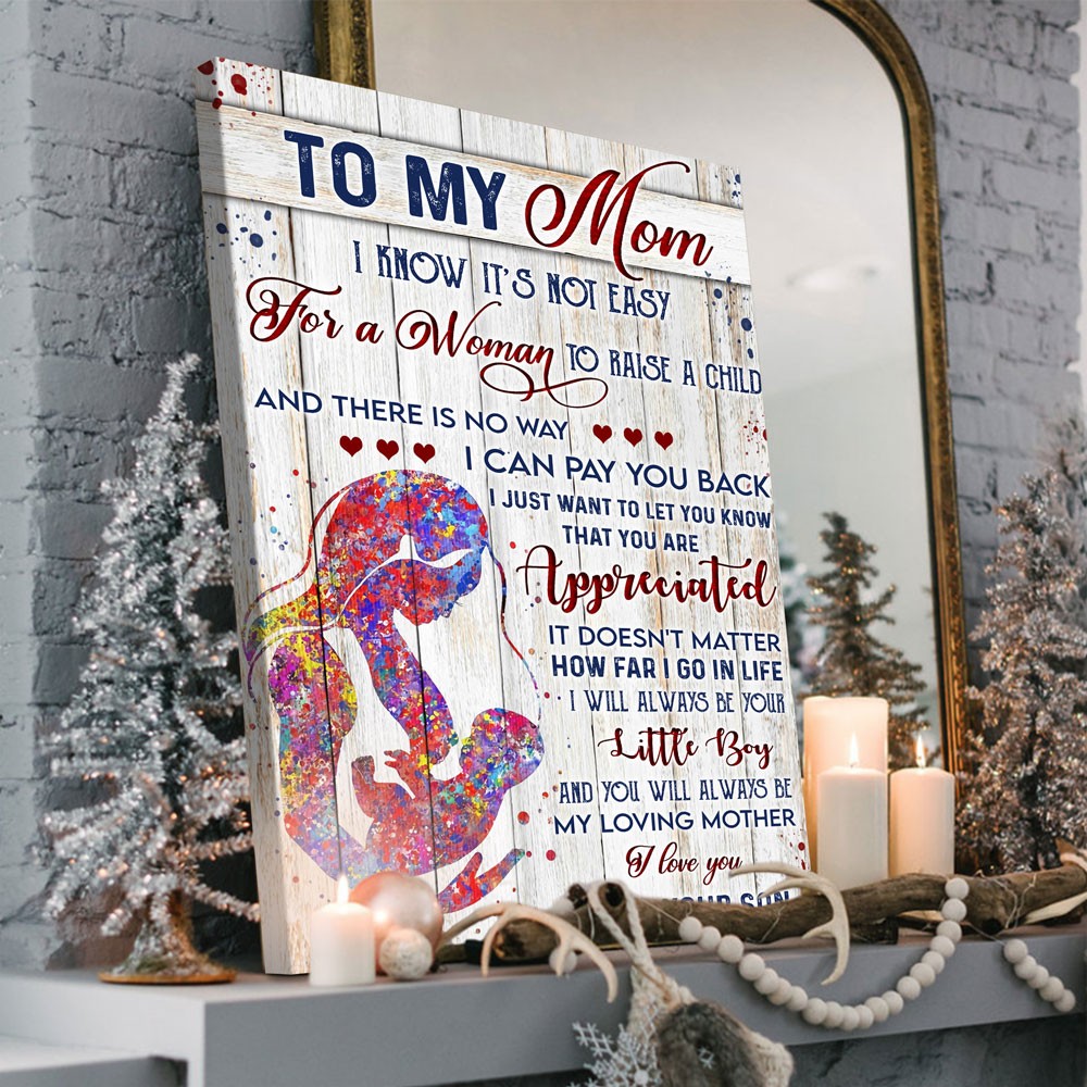 60285-Gift For Mom I Know It's Not Easy For A Woman To Raise A Child Canvas, Mother Gift From Son, Mother And Son Canvas H1