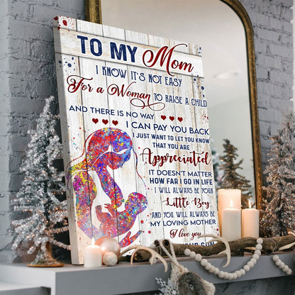 60285-Gift For Mom I Know It's Not Easy For A Woman To Raise A Child Canvas, Mother Gift From Son, Mother And Son Canvas H1