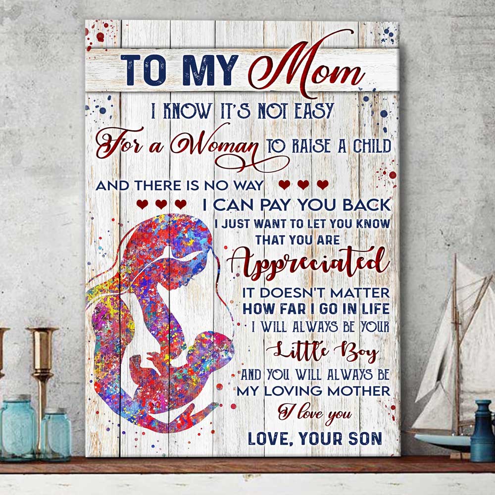 60284-Gift For Mom I Know It's Not Easy For A Woman To Raise A Child Canvas, Mother Gift From Son, Mother And Son Canvas H0