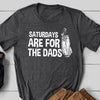 Golf Dad Saturdays Are For The Dads Funny Shirt