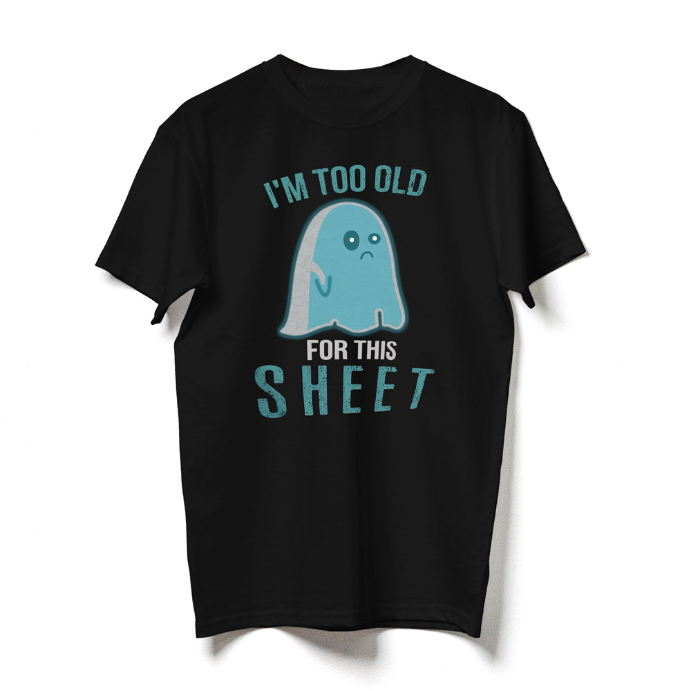Halloween I'm Too Old For This Sheet Funny Shirt