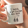 I wish you lived next door mug Gift For Best Friend