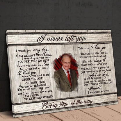 Personalized I Never Left You Every Step Of The Way Memorial Canvas
