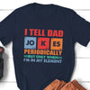 Gift For Dad I Tell Dad Jokes Periodically Funny Shirt
