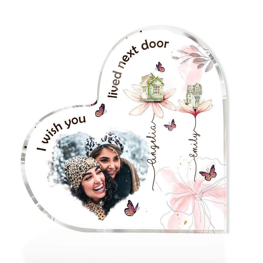 I Wish You Lived Next Door Best Friend Personalized Heart Plaque