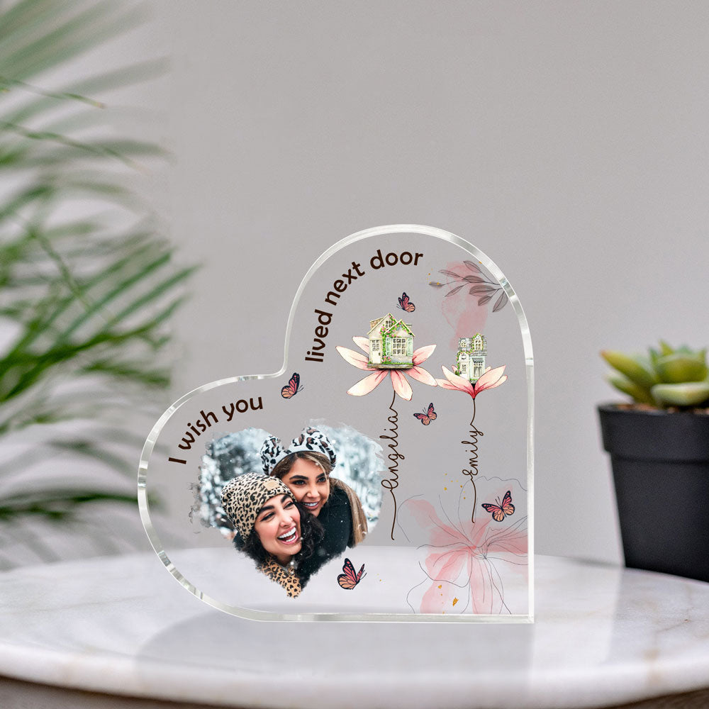 I Wish You Lived Next Door Best Friend Personalized Heart Plaque