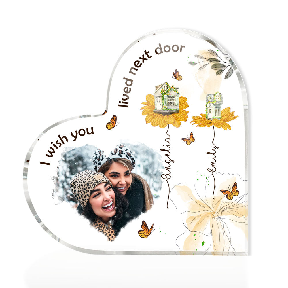 I Wish You Lived Next Door Bestie Personalized Heart Acrylic Plaque