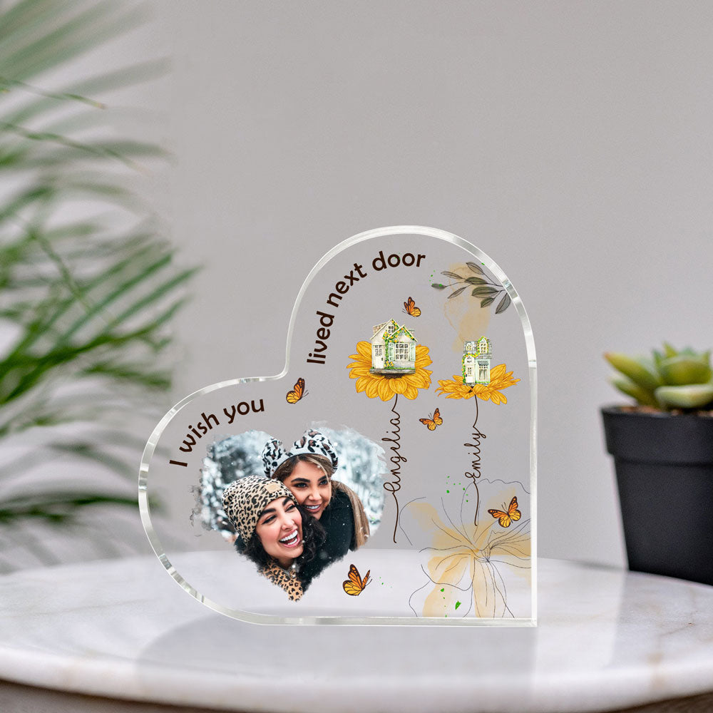I Wish You Lived Next Door Bestie Personalized Heart Acrylic Plaque
