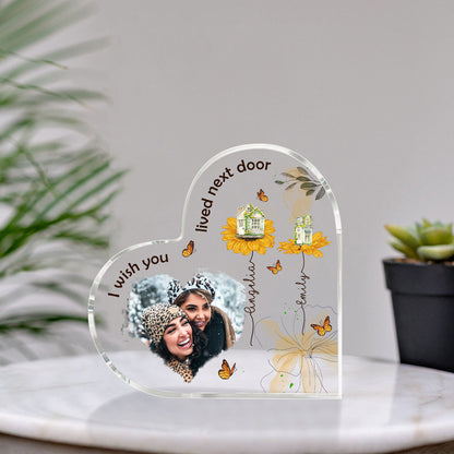 I Wish You Lived Next Door Bestie Personalized Heart Acrylic Plaque