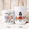 I Work Hard So My Dog Can Have A Better Life Funny Personalized Mug