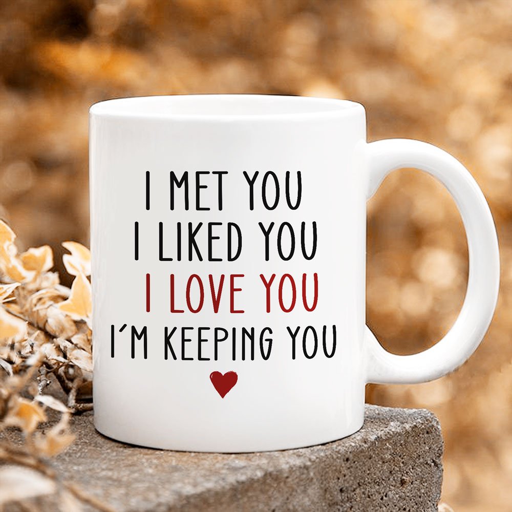Couple gifts  I met you I liked you I love you mug