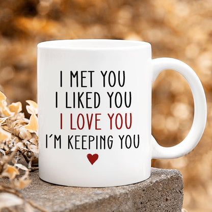 Couple gifts  I met you I liked you I love you mug