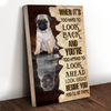 Look Right Beside You Pug Canvas