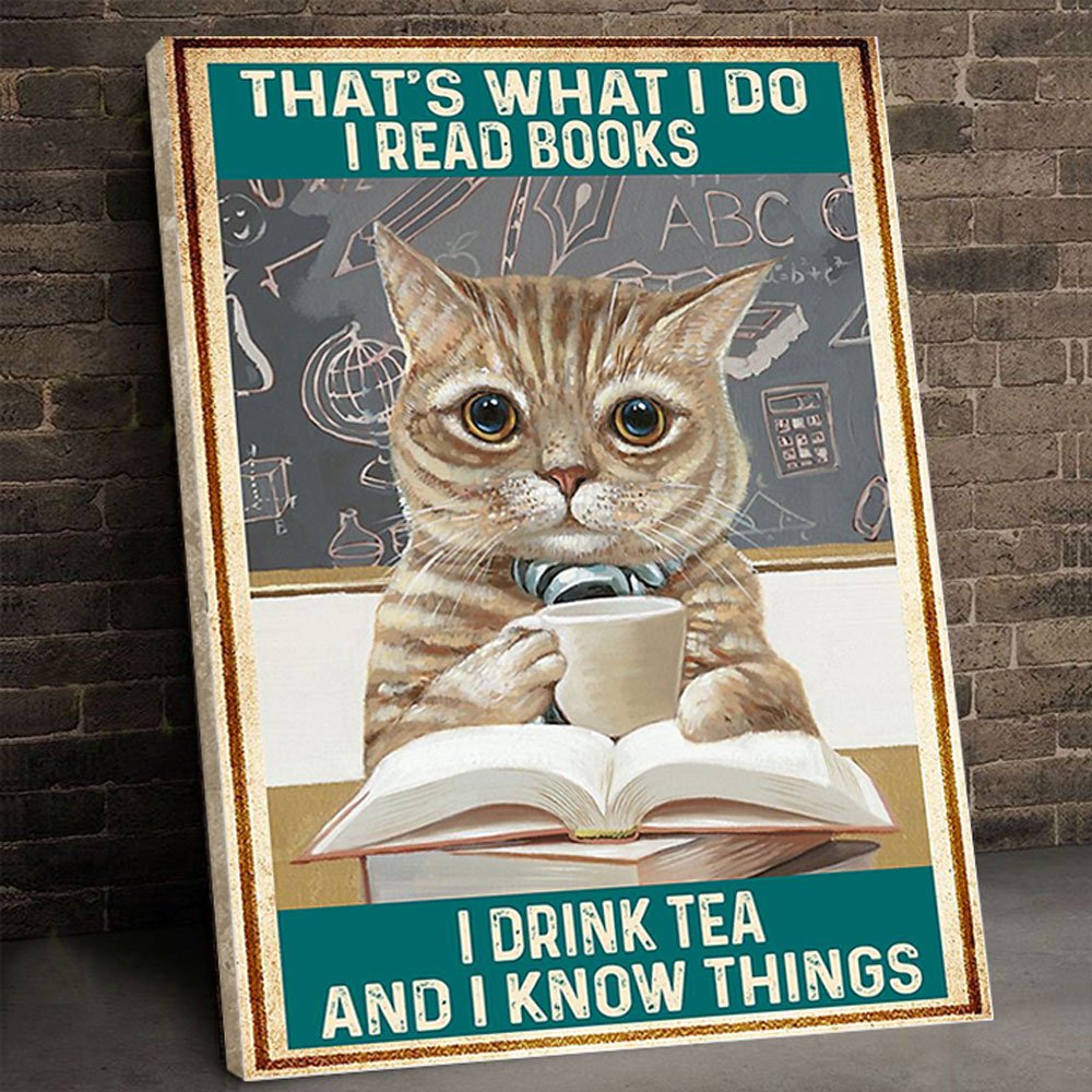 Read Books Drink Tea Know Things Cat Canvas