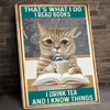 Read Books Drink Tea Know Things Cat Canvas