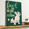 Fart Like No One Is Listening French Bulldog Canvas