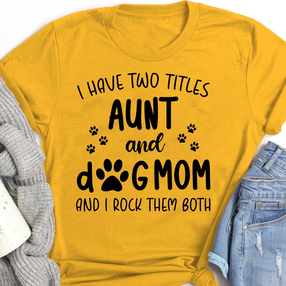 Mother's Day Gift For Dog Lover Aunt And Dog Mom Tshirt