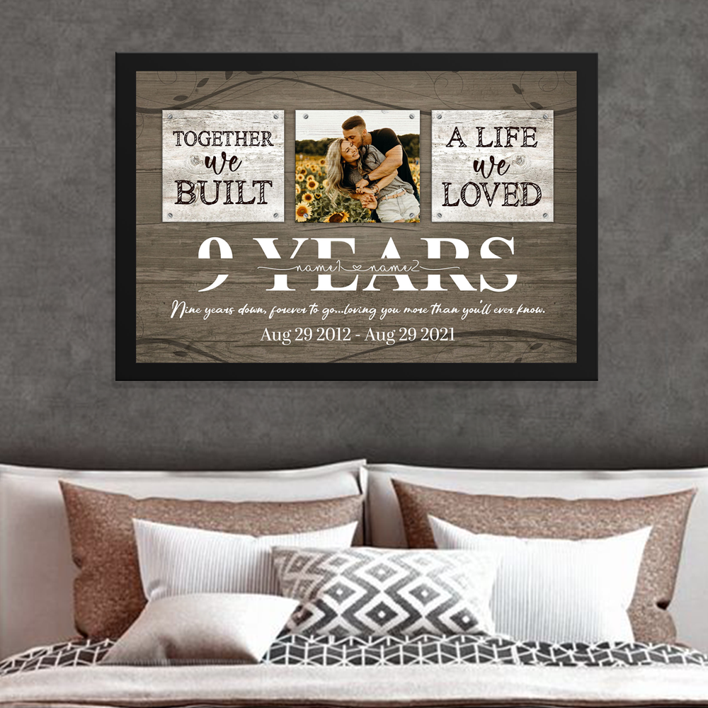 52386-Personalized 9 Years Anniversary Gift For Her Custom Photo, 9th Anniversary Gift For Him, Together We Built A Life Framed Art Print H0