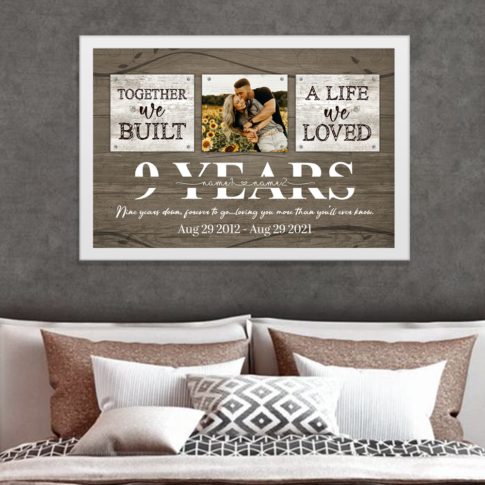 52390-Personalized 9 Years Anniversary Gift For Her Custom Photo, 9th Anniversary Gift For Him, Together We Built A Life Framed Art Print H1