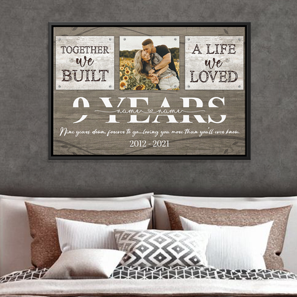 52371-Personalized 9 Years Anniversary Gift For Her Custom Photo, 9th Anniversary Gift For Him, Together We Built A Life Framed Canvas H0