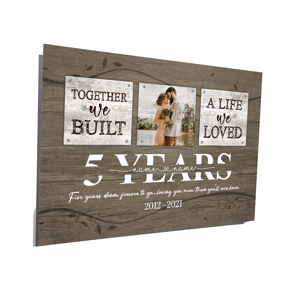 52709-Personalized 5 Year Anniversary Gift For Wife, 5th Anniversary Gift For Husband Custom Photo Together We Built A Life Metal Print H0