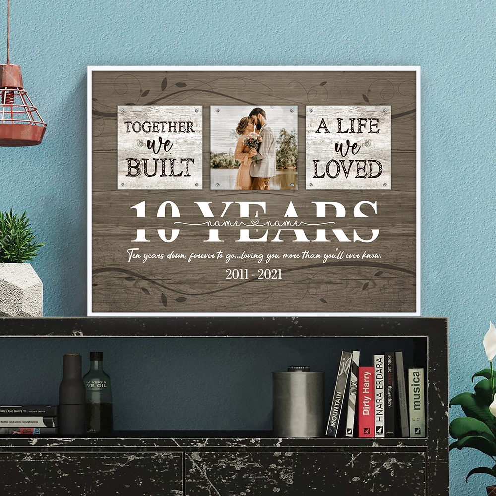 Personalized 10 Year Anniversary Gift  For Her, Tin Anniversary Gift For Him Custom Photo Together We Built A Life Framed Art Print