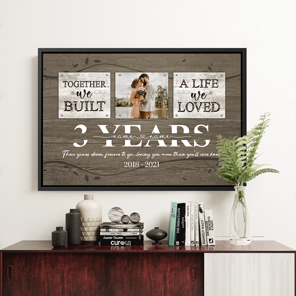 52598-Personalized 3 Year Anniversary Gift For Her Custom Photo, 3rd Anniversary Gift For Him, Together We Built A Life Framed Canvas H0