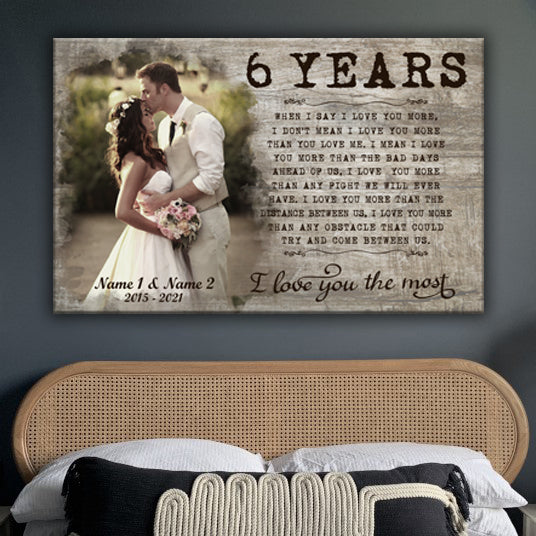 52885-Personalized 6th Wedding Anniversary Gift For Her, 6 Years Anniversary Gift For Him, I Love You The Most Canvas H1
