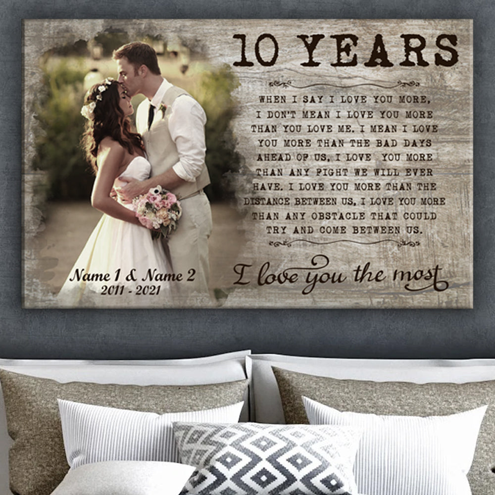 52903-Personalized 10th Wedding Anniversary Gift For Her, 10 Years Anniversary Gift For Him, I Love You The Most Canvas H1