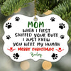 58330-Personalized Funny Dog Christmas Ornament, Gift For Dog Mom, You Were My Human Dog Ornament H1