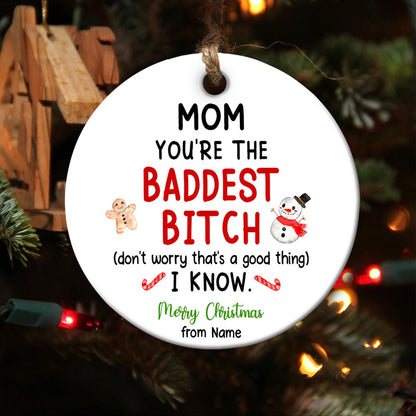 59842-Personalized Funny Christmas Gift For Mom Ornament, The Baddest Bitch Mom Christmas Ornament H0
