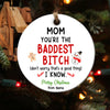 59842-Personalized Funny Christmas Gift For Mom Ornament, The Baddest Bitch Mom Christmas Ornament H0