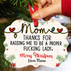 59964-Personalized Funny Gift For Mom From Daughter Ornament, Raising A Fucking Lady Mother Christmas Ornament H1