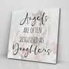 60578-Gift For Daughter, Angels Are Often Disguised As Daughters Canvas H1