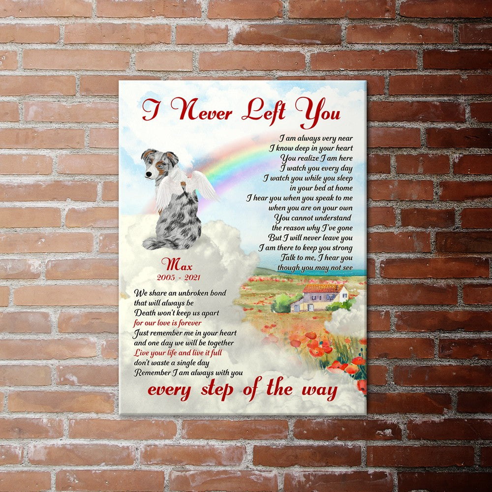 61643-Personalized Australian Shepherds Memorial Gift, I Never Left You, Loss Of Dog Canvas H0