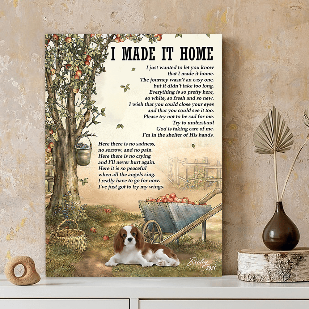 62015-Personalized Cavalier King Charles Spaniels Memorial Gift, I Made It Home, Loss Of Dog Canvas H0