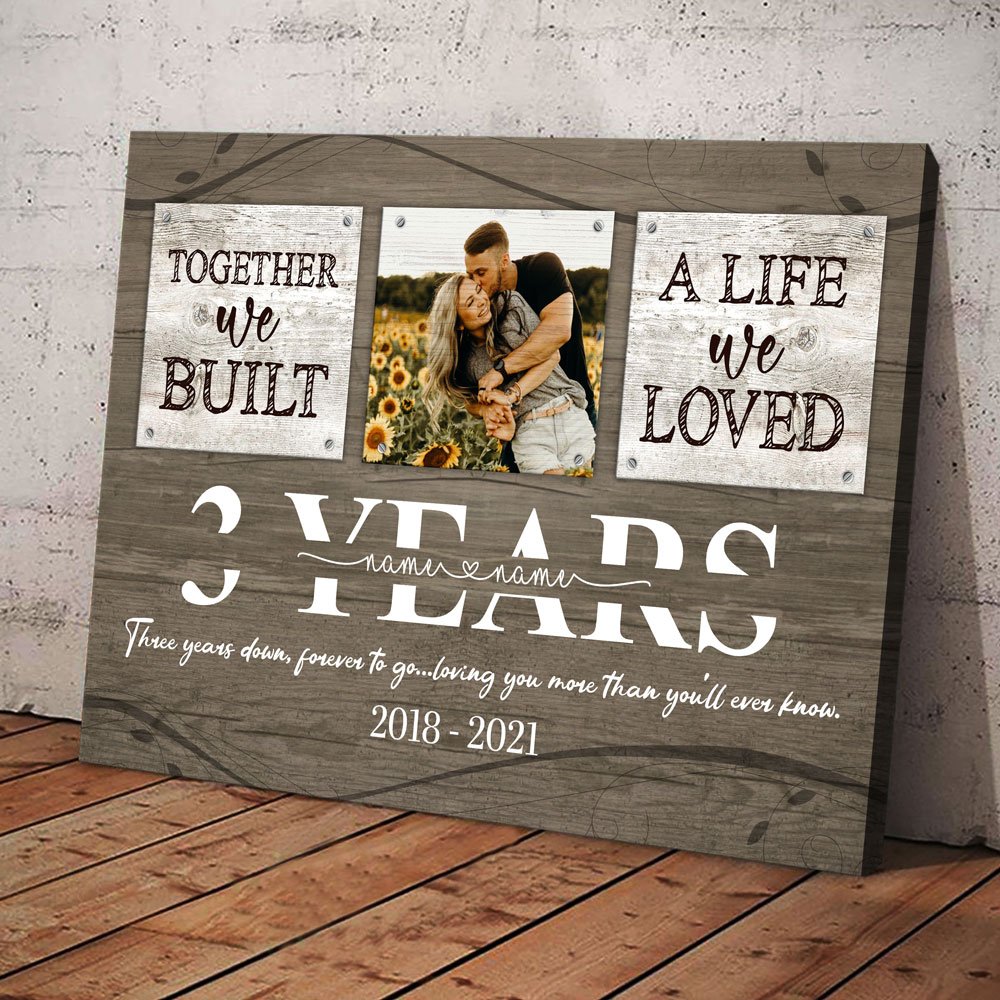 50573-Personalized 3 Year Anniversary Gift For Her Custom Photo, 3rd Anniversary Gift For Him, Together We Built A Life Canvas H0