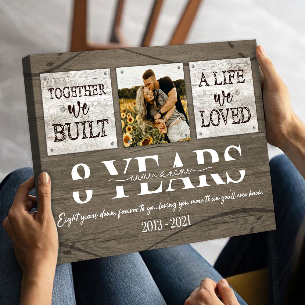 50590-Personalized 8 Year Anniversary Gift For Her Custom Photo, 8th Anniversary Gift For Him, Together We Built A Life Canvas H1