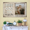 50868-Personalized Anniversary Gift For Her, Gift For Husband Wall Art, You And Me We Got This Canvas H2