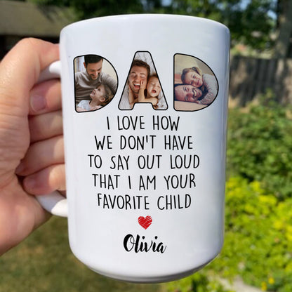 73761-Happy Father's Day Say Out Loud Favorite Child Personalized Image Mug H0