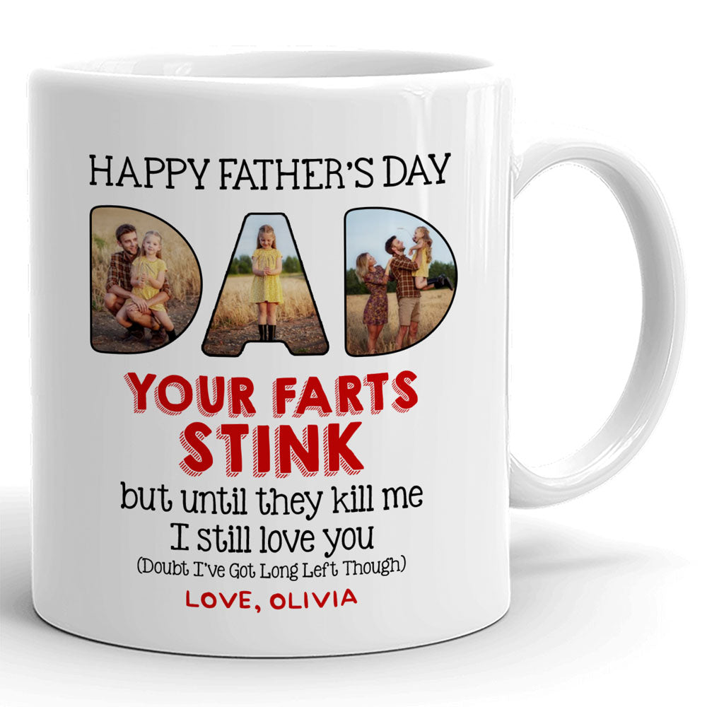 74658-Father's Day Dad Farts Stink But I Love You Personalized Image Mug H0