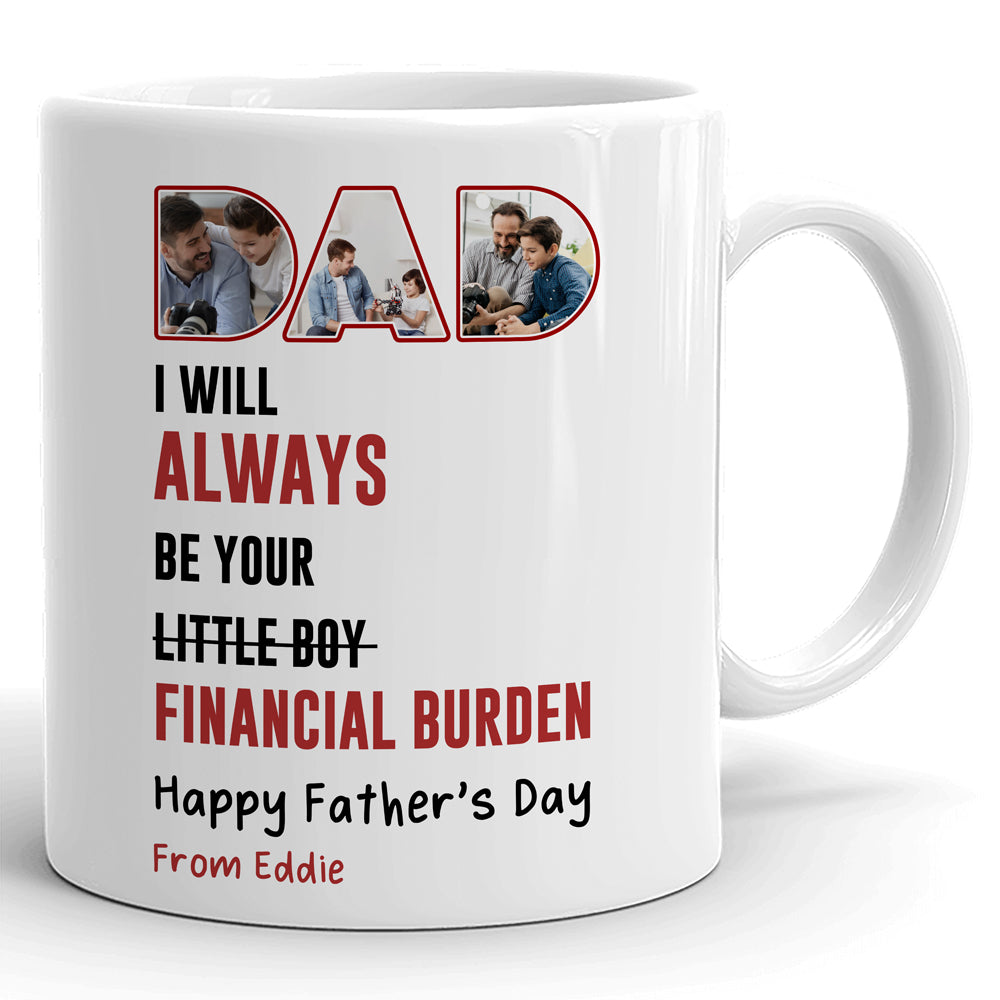 74905-Father's Day Son Financial Burnden Of Dad Red Personalized Image Mug H3