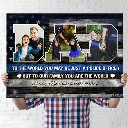 76719-Police Officer To The World Family Gift For Dad Personalized Canvas H1
