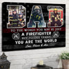 77313-Firefighter To The World Family Gift For Dad Personalized Canvas H0