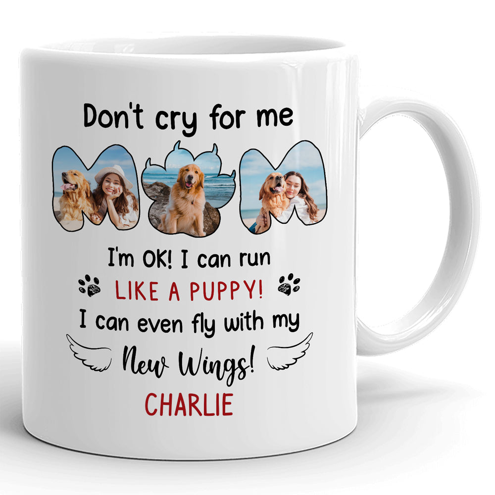 78508-Dog Mom Gift Memorial Pet Don't Cry For Me Personalized Mug H3