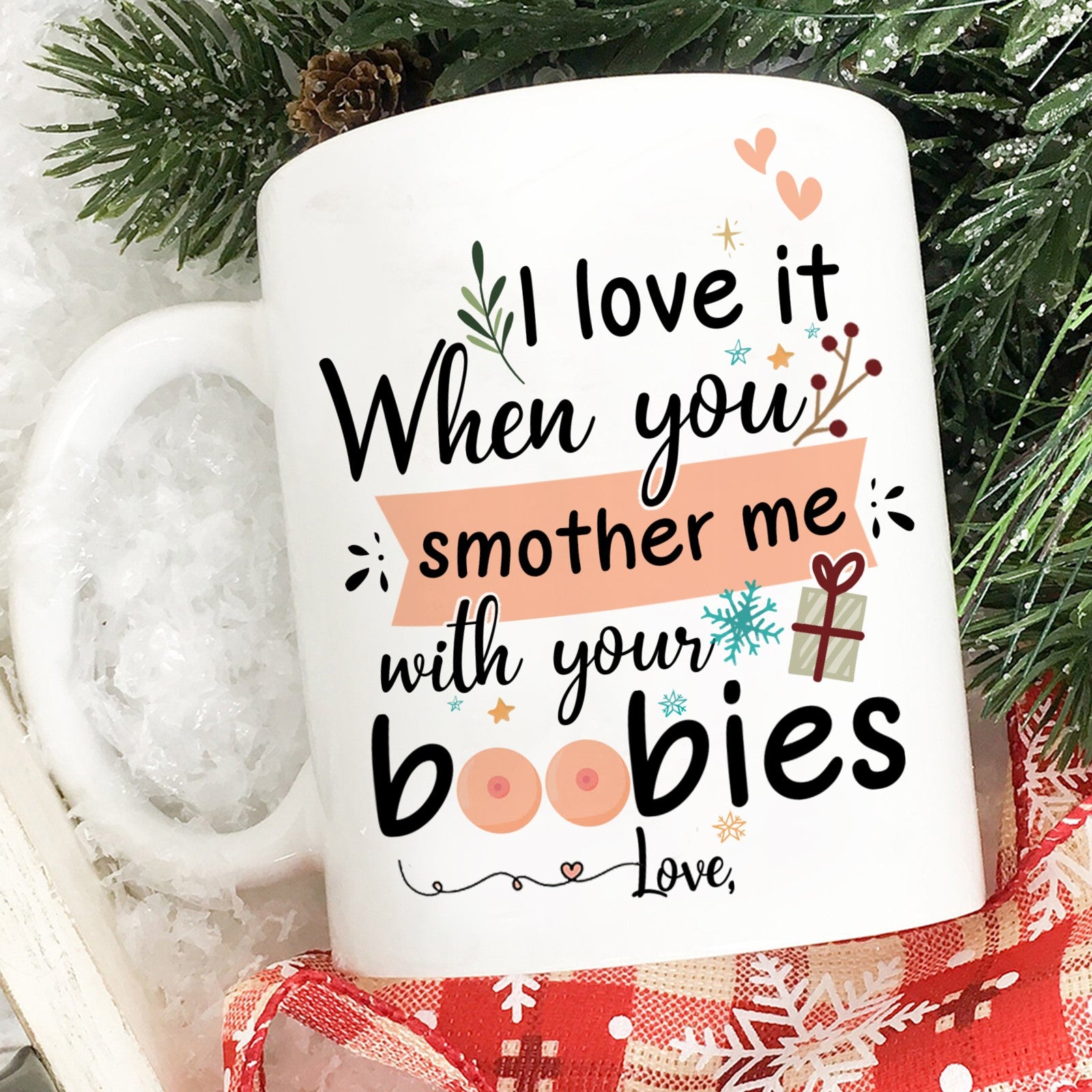 59816-Personalized Funny Gift for Wife, I Love It When You Smother Me Mug H0