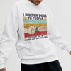 57585-Gift For Doglover, I Prefer Dogs To People Sweatshirt H2