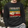 57581-Gift For Doglover, I Prefer Dogs To People Sweatshirt H0