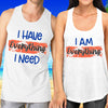 Gift For Couple Women And Men Beach Tank I Have Everything I Need Tank